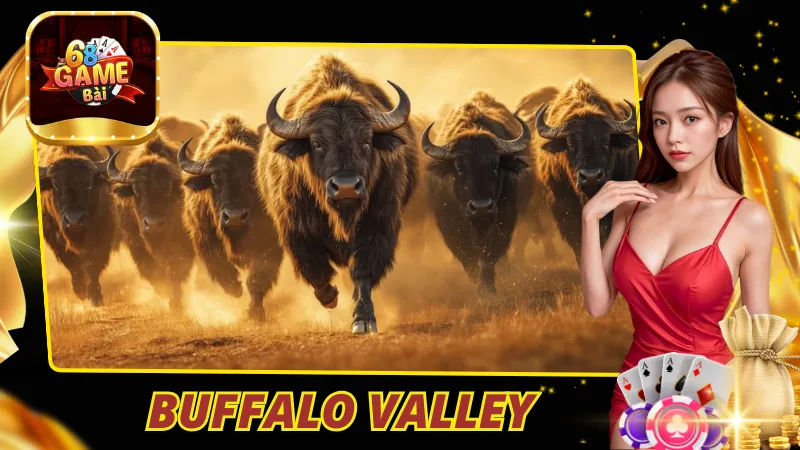Buffalo Valley 68 Game Bài